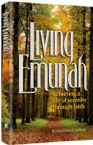 Living Emunah : Achieving A Life of Serenity Through Faith